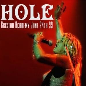 Bring Me The Head of John (Live at Brixton Academy, London, UK, June 24, 1999) - Hole