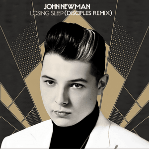 Losing Sleep (Disciples Remix) - John Newman