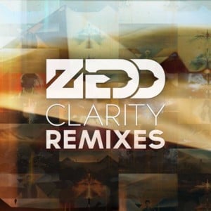 Clarity (Zedd Union Mix) - Zedd (Ft. Foxes)