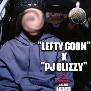 Hazard Lights ⚠️ - Lefty Goon (Ft. Pj Glizzy)