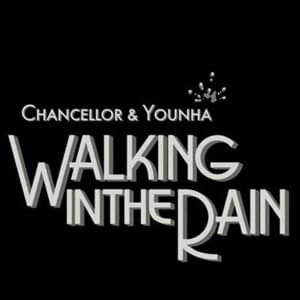 Walking In The Rain - Chancellor (챈슬러) (Ft. YOUNHA (윤하))