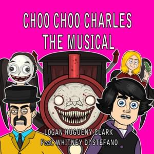 Choo Choo Charles: The Musical - ​​lhugueny (Ft. Whitney Di Stefano)