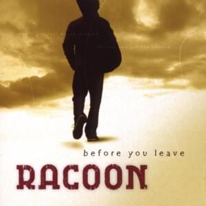 Before You Leave - Racoon