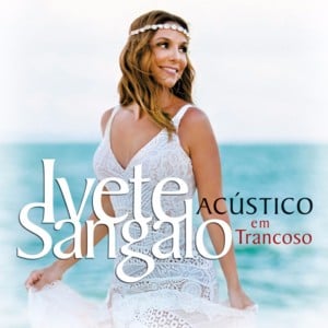 Por causa de você, menina - Ivete Sangalo