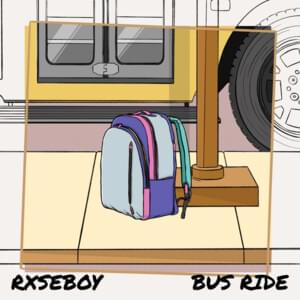 Bus Ride - Rxseboy (Ft. ​chloe moriondo)