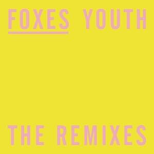 Youth (Le Youth Remix) - Foxes