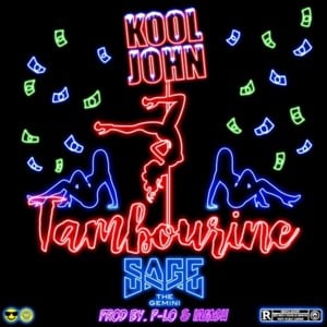 Tambourine - Kool John (Ft. Sage The Gemini)