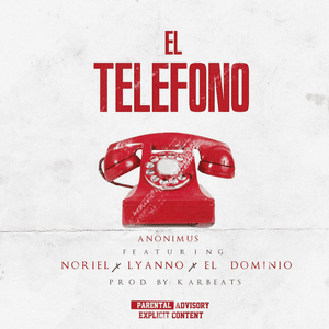 El Teléfono - Anonimus, Noriel & Ele a el Dominio (Ft. Lyanno)