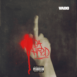 Da Hated - Vado (Ft. Dave East)