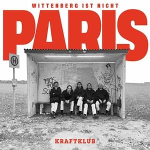 Wittenberg ist nicht Paris - Kraftklub