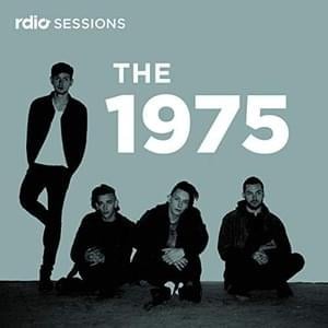 Is There Somebody Who Can Watch You (Rdio Sessions) - The 1975