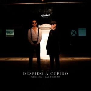 Despido a Cupido - Gera MX (Ft. Jay Romero)