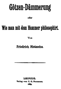 Twilight of the Idols (Chap. 6) - Friedrich Nietzsche