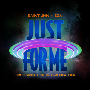 Just for Me - SAINt JHN (Ft. SZA)