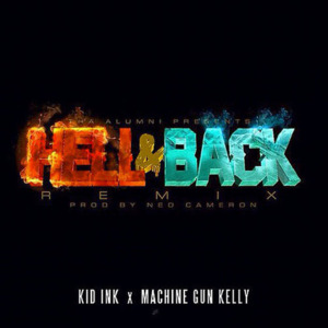 Hell & Back (Remix) - Kid Ink (Ft. mgk)