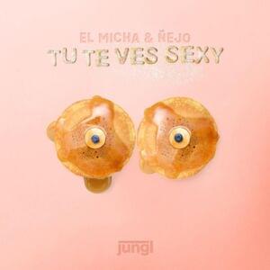 Tú Te Ves Sexy - El Micha & Ñejo