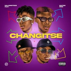 Changitse - MajorSteez (Ft. Emtee & Roiii)