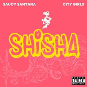 Shisha - Saucy Santana & City Girls