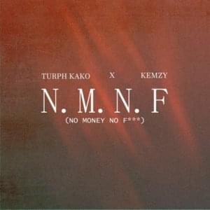 No Money No Fuck - Turph Kako (Ft. Kemzy)