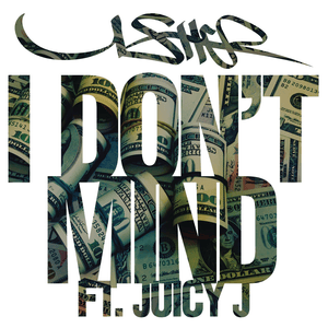 I Don’t Mind - USHER (Ft. Juicy J)