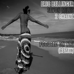 Focused On You (Remix) - Eric Bellinger (Ft. 2 Chainz & King Codi)