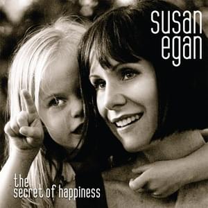 The Secret of Happiness - Susan Egan