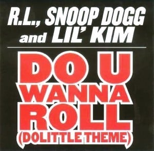 Do U Wanna Roll? (Dolittle Theme) (Without Intro) - R.L. (Ft. Lil' Kim & Snoop Dogg)