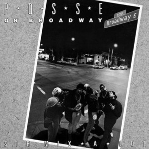 Posse On Broadway - Sir Mix-a-Lot