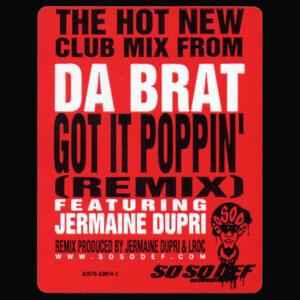 Got It Poppin’ (Remix) - Da Brat (Ft. Jermaine Dupri)