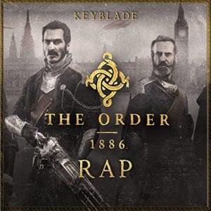 THE ORDER: 1886 RAP - Soy un Caballero - Keyblade