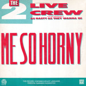 Me So Horny - 2 Live Crew