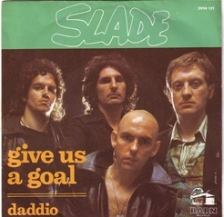 Give Us a Goal - Slade