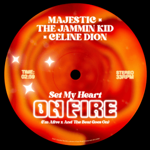 Set My Heart On Fire (I’m Alive x And The Beat Goes On) - Majestic, The Jammin Kid & Céline Dion