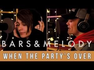 ​when the party’s over - Bars and Melody