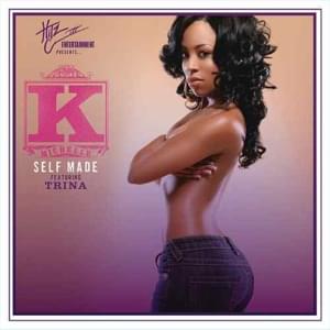 Self Made - K. Michelle (Ft. Gucci Mane & Trina)