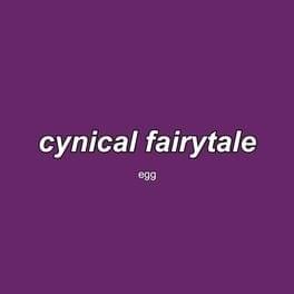 ​​cynical fairytale - Egg (mylifeisayolk)