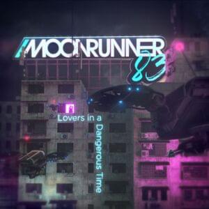 Lovers in a Dangerous Time - Moonrunner83