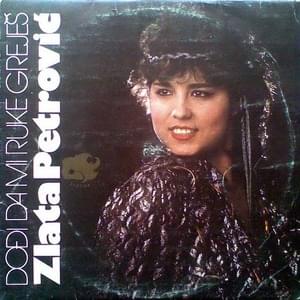 Dodji da mi ruke grejes - Zlata Petrović