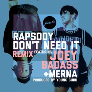 Don’t Need It (Remix) - Rapsody (Ft. Joey Bada$$ & Merna)