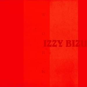 Work - Izzy Bizu