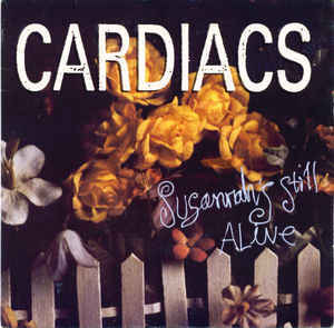 Susannah’s Still Alive - Cardiacs