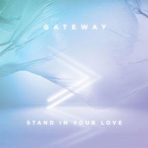 Stand In Your Love (Live) - Gateway Worship