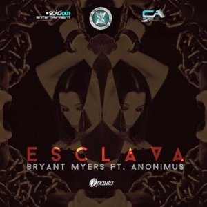 Esclava - Bryant Myers (Ft. Anonimus)