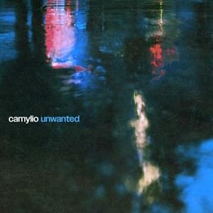 Unwanted - Camylio