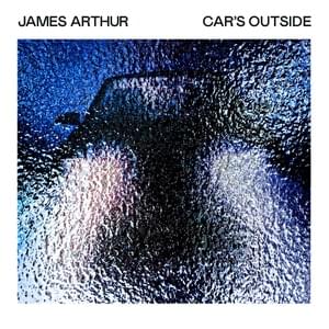 Car’s Outside (Slowed Down Version) - James Arthur