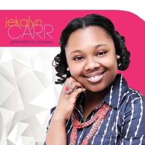 Greater Is Coming - Jekalyn Carr