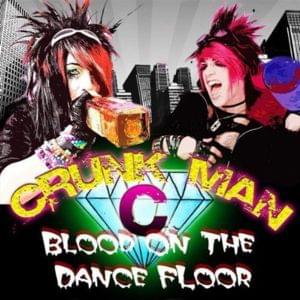 Crunk Man - Blood On the Dance Floor