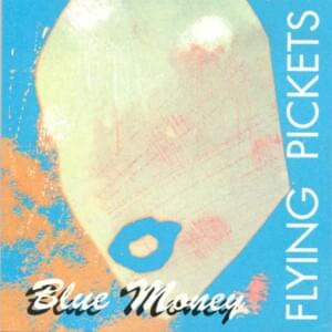 Blue Money - The Flying Pickets