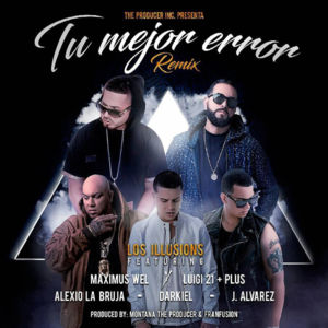 Tu Mejor Error (Remix) - Luigi 21 Plus (Ft. Alexio, Darkiel, J Álvarez, Los Illusions & Maximus Wel)