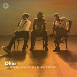 Ohio - Jon Batiste, Leon Bridges & Gary Clark Jr.